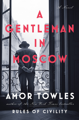 The cover of A Gentleman in Moscow by Amor Towles