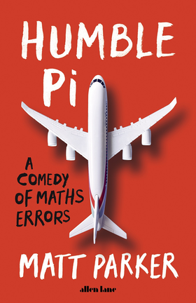 The cover of Humble Pi by Matt Parker